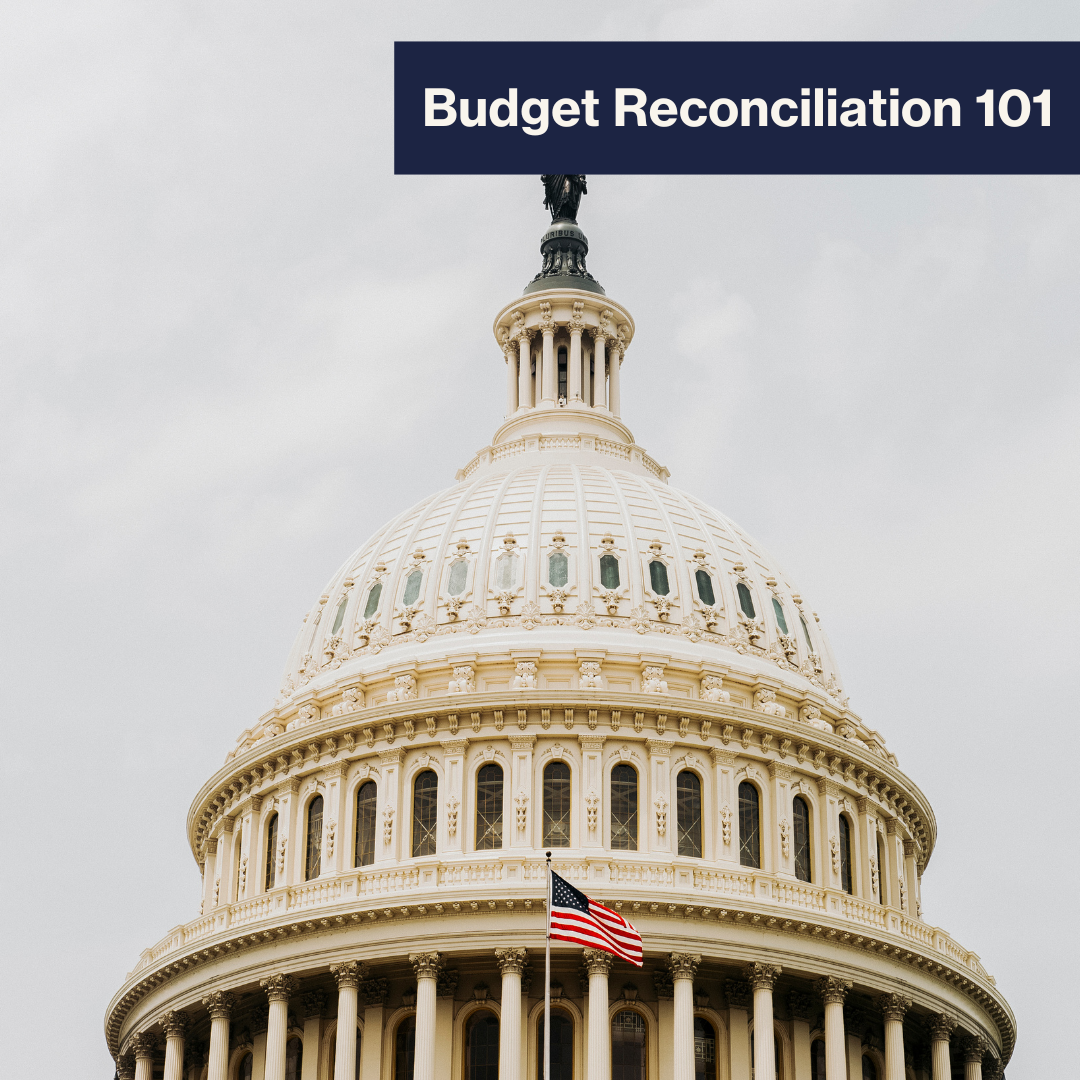 Policy Corner: Budget Reconciliation 101 &#8211; How Congress Could Reshape Medicaid This Year, and What You Can Do About It
